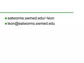 eatworms.swmed/~leon leon@eatworms.swmed