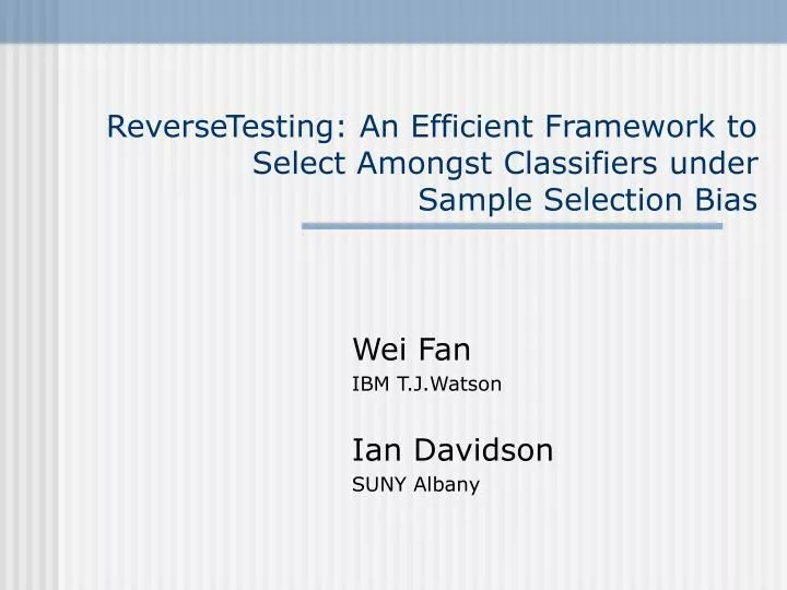 reversetesting an efficient framework to select amongst classifiers under sample selection bias