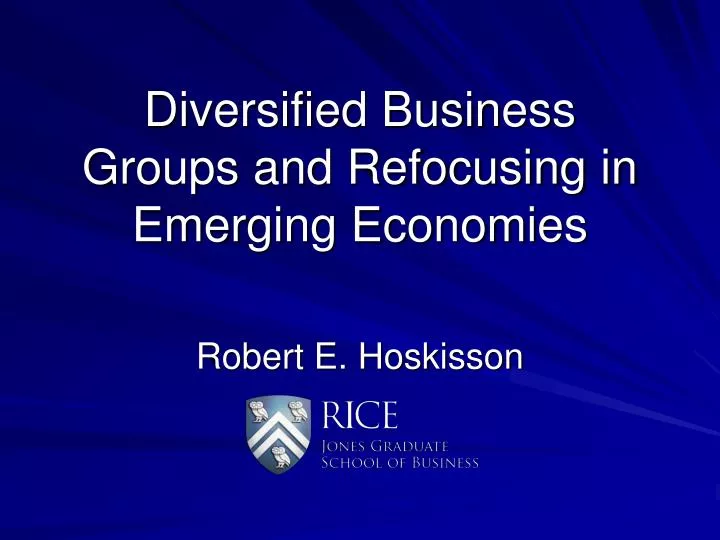 diversified business groups and refocusing in emerging economies