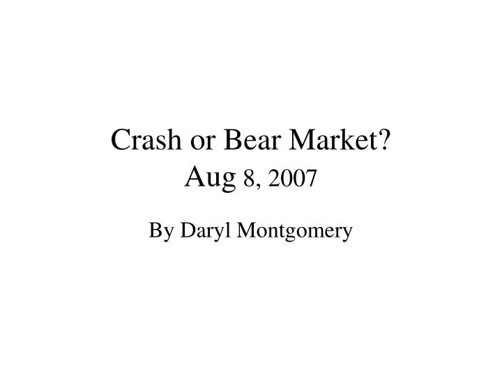 crash or bear market aug 8 2007