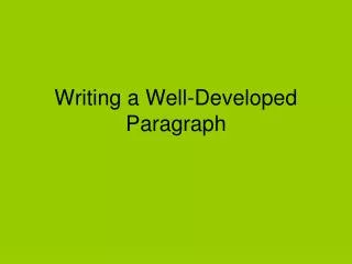 Writing a Well-Developed Paragraph