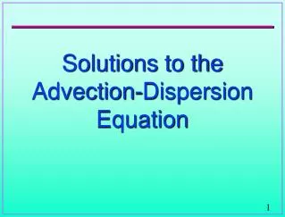 Solutions to the Advection-Dispersion Equation