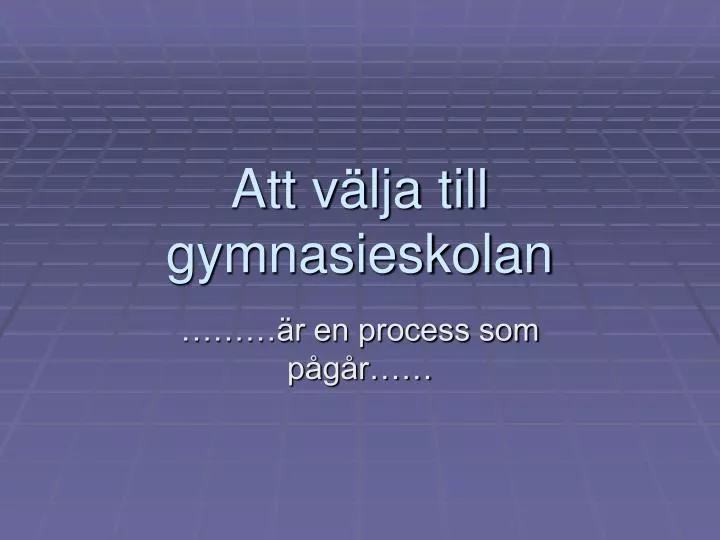 att v lja till gymnasieskolan