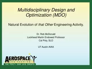 Dr. Rob McDonald Lockheed Martin Endowed Professor Cal Poly, SLO UT Austin AIAA