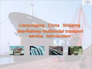 Lianyungang China Shipping Sea-Railway multimodal transport service introduction