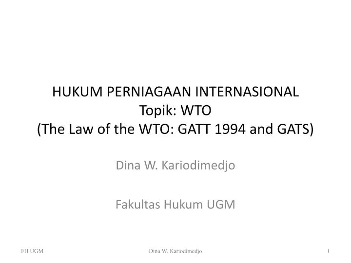 hukum perniagaan internasional topik wto the law of the wto gatt 1994 and gats