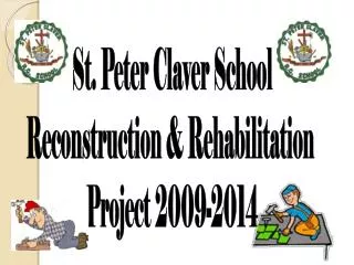 St. Peter Claver School Reconstruction &amp; Rehabilitation Project 2009-2014