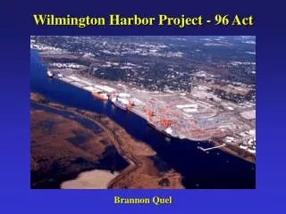 Wilmington Harbor Project - 96 Act