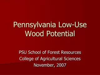 Pennsylvania Low-Use Wood Potential