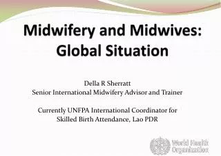 Midwifery and Midwives: Global Situation