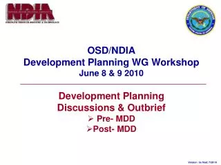 OSD/NDIA Development Planning WG Workshop June 8 &amp; 9 2010 Development Planning