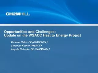 Opportunities and Challenges: Update on the WSACC Heat to Energy Project