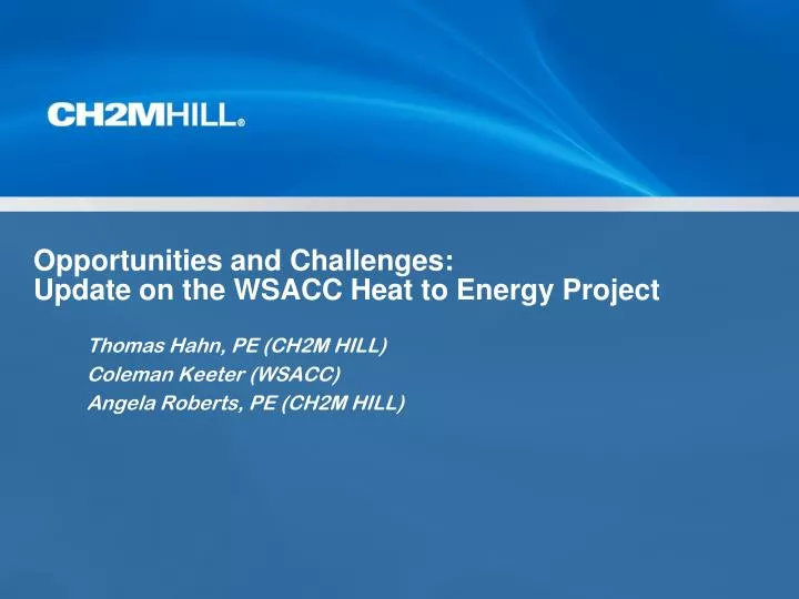 opportunities and challenges update on the wsacc heat to energy project