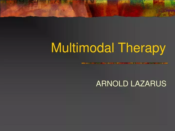 PPT - Multimodal Therapy PowerPoint Presentation, free download - ID ...