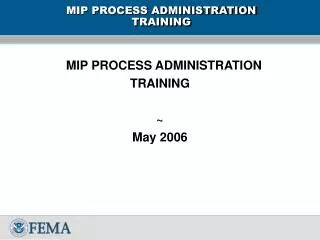 MIP PROCESS ADMINISTRATION TRAINING