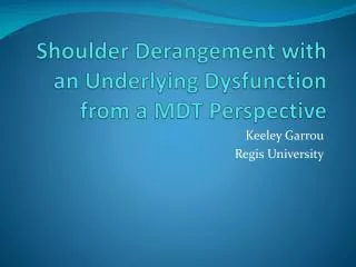 Shoulder Derangement with an Underlying Dysfunction from a MDT Perspective