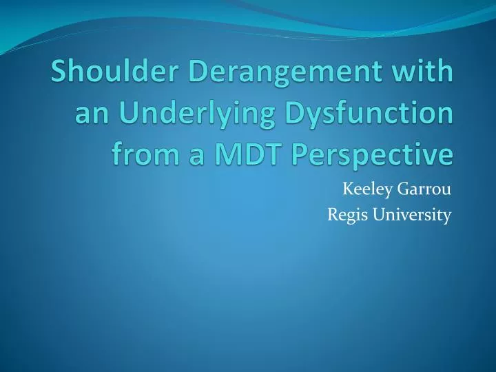 shoulder derangement with an underlying dysfunction from a mdt perspective