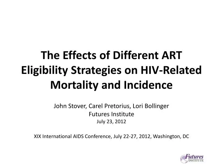 the effects of different art eligibility strategies on hiv related mortality and incidence