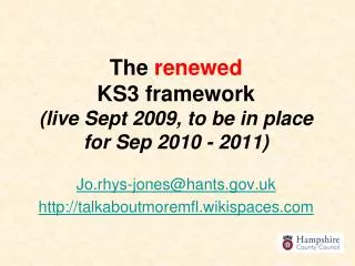 The renewed KS3 framework (live Sept 2009, to be in place for Sep 2010 - 2011)