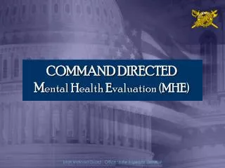 COMMAND DIRECTED M ental H ealth E valuation ( MHE )