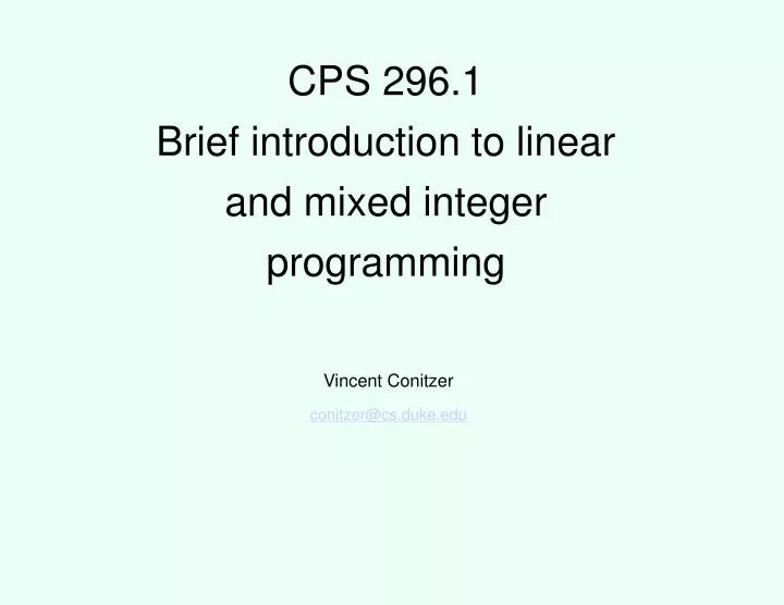 cps 296 1 brief introduction to linear and mixed integer programming