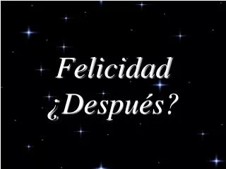 felicidad d espu s