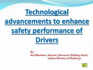 Technological advancements to enhance safety performance of Drivers