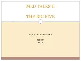 MLD TALKS II THE BIG FIVE