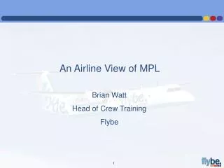 An Airline View of MPL