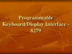 Programmable Keyboard/Display Interface - 8279 - slide 1