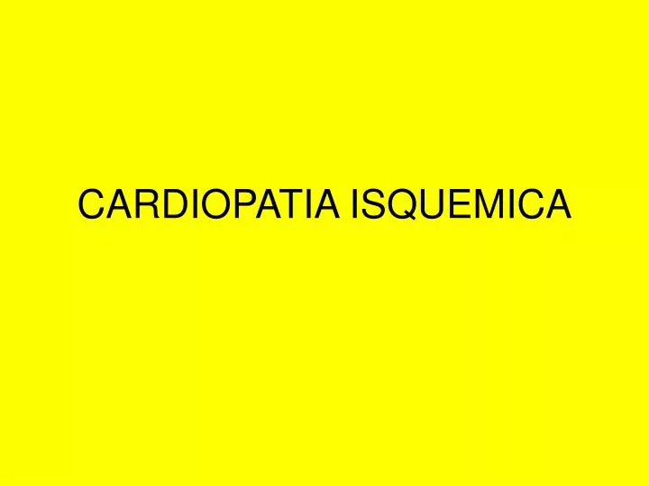 cardiopatia isquemica