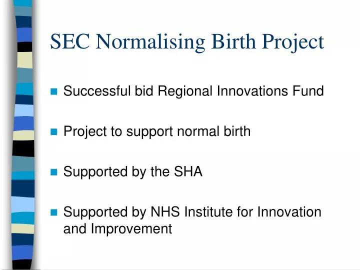 sec normalising birth project