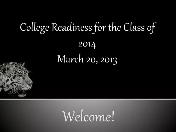 college readiness for the class of 2014 march 20 2013