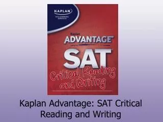 Kaplan Advantage: SAT Critical Reading and Writing