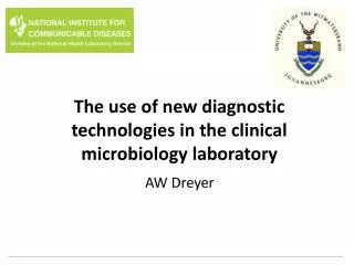 The use of new diagnostic technologies in the clinical microbiology laboratory