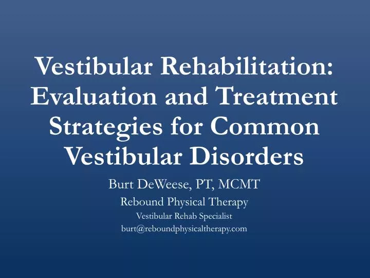 vestibular rehabilitation evaluation and treatment strategies for common vestibular disorders