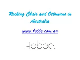 Rocking Chair and Ottomans in Australia - www.hobbe.com.au