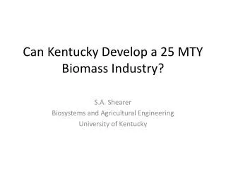 Can Kentucky Develop a 25 MTY Biomass Industry?