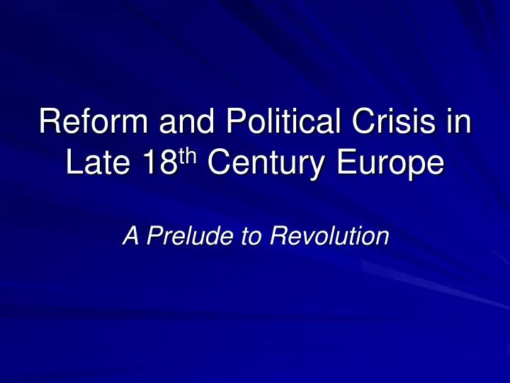 reform and political crisis in late 18 th century europe