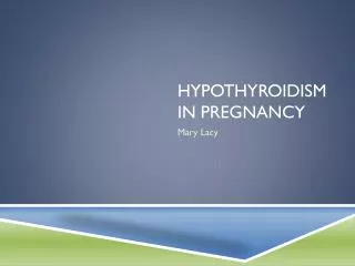 Hypothyroidism in pregnancy