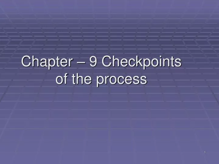 chapter 9 checkpoints of the process