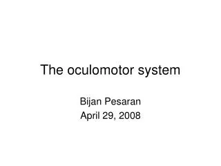 The oculomotor system