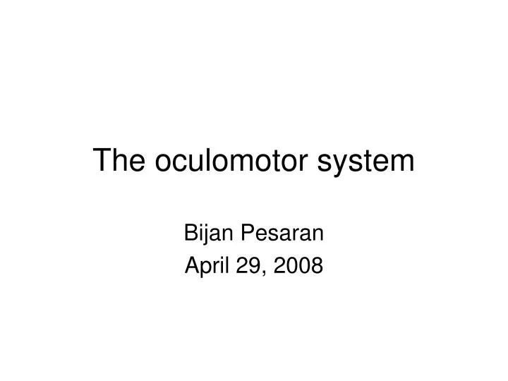 the oculomotor system