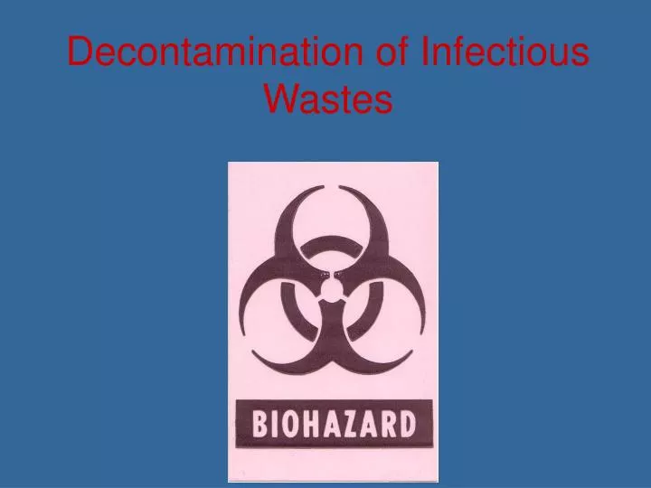 decontamination of infectious wastes