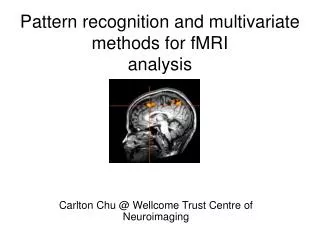 Pattern recognition and multivariate methods for fMRI analysis