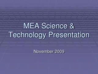 MEA Science &amp; Technology Presentation