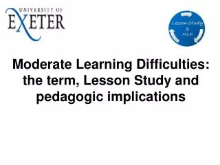Moderate Learning Difficulties: the term, Lesson Study and pedagogic implications