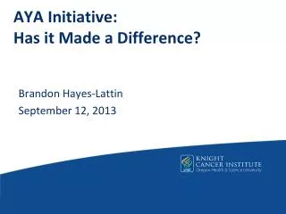 AYA Initiative: Has it Made a Difference?