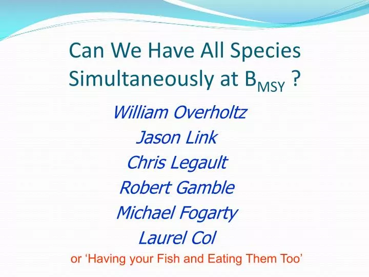 can we have all species simultaneously at b msy
