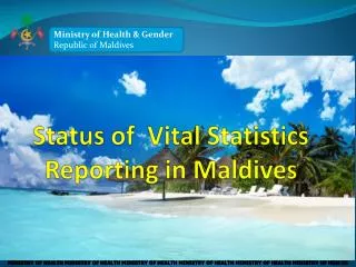Status of Vital Statistics Reporting in Maldives